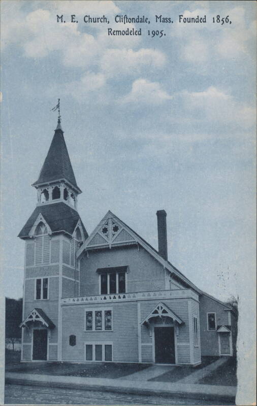 M. E. Church Founded 1856, Remodeled 1905 Cliftondale Massachusetts