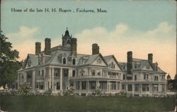 Home of the late H. H. Rogers, Fairhaven, Mass. Postcard