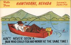 Hawthorne, NV Fishing Humor: Ain't Never Seen a Man Who Could Fish and Worry Postcard