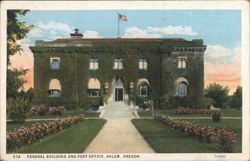 Federal Building and Post Office, Salem, Oregon Postcard