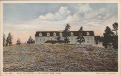 Canyon Hotel - Yellowstone Park Postcard