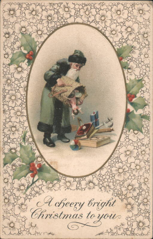 Santa Claus emptying basket of toys, holly border, 'A cheery bright Christmas to you'