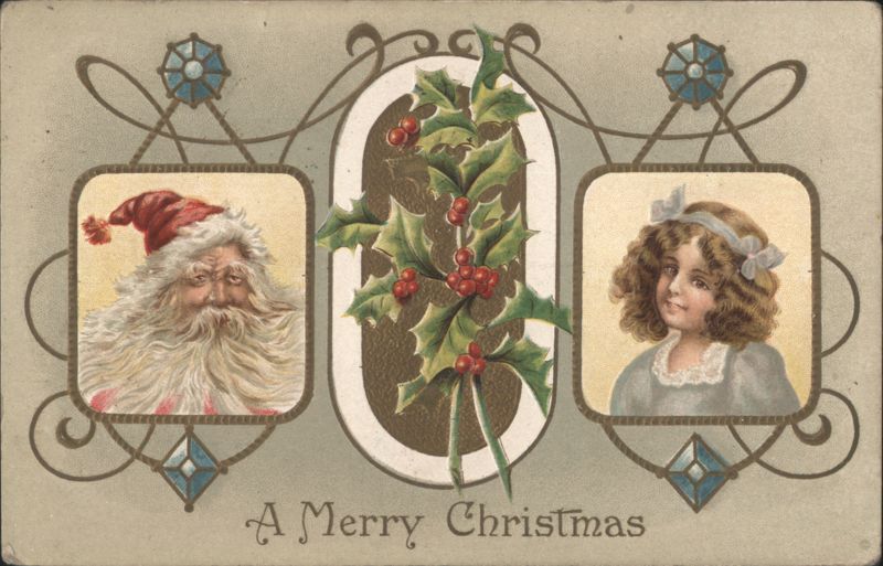 Santa Claus, Young Girl & Holly, A Merry Christmas Greeting