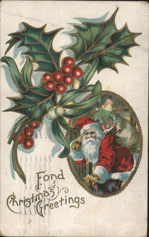 Fond Christmas Greetings with Santa Claus, Holly & Mistletoe