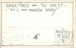 Greetings from Th' West - My-! What Beeautiful Sand Postcard