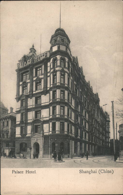 Palace Hotel, Shanghai China