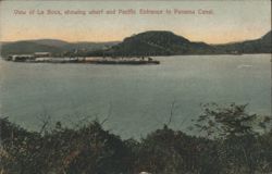 View of La Boca, Wharf & Pacific Entrance to Panama Canal Postcard