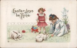 Easter Joys be Thine, Girls with Bunnies and Eggs Postcard