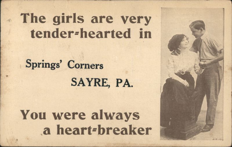 Sayre, PA: Tender-Hearted Girls, You're a Heart-Breaker Pennsylvania