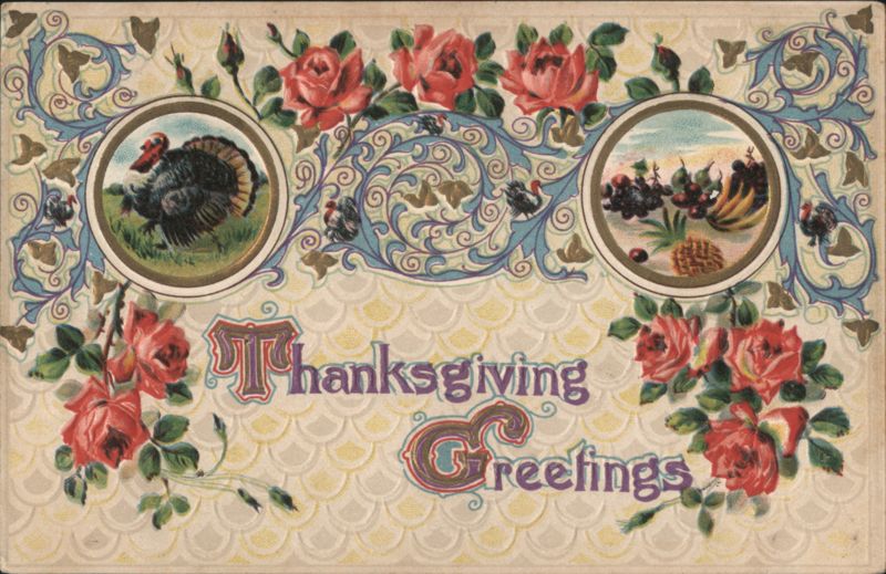 Thanksgiving Greetings with Turkey, Fruit, and Roses