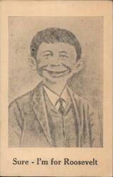 Alfred E. Neuman "Sure - I'm for Roosevelt" Caricature, Anti-Third Term Postcard
