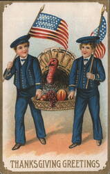 Thanksgiving Greetings Boys in Sailor Suits with American Flags & Turkey Postcard