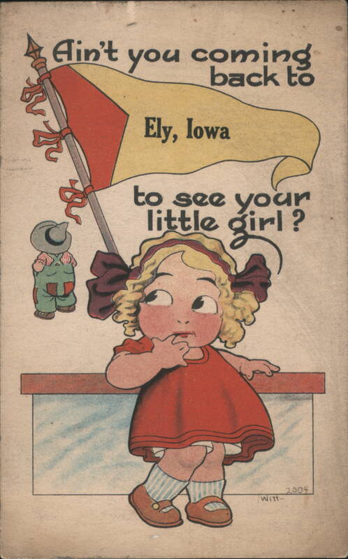 Ely IA 1916 Comic Postcard Little Girl Ain't You Coming Back Iowa