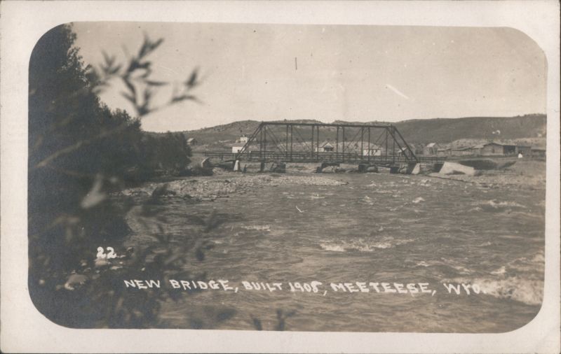 New Bridge Built 1905, Meeteetse, Wyoming