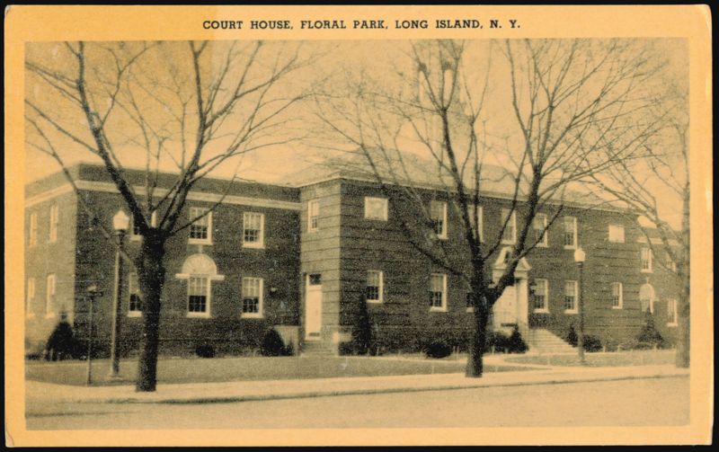 Court House, Floral Park, Long Island New York