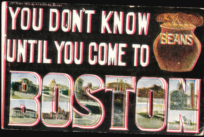You Don't Know Beans Until You Come to Boston Massachusetts