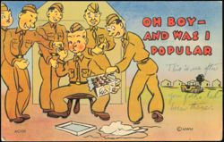 Oh Boy - And Was I Popular, WWII Army Humor Cartoon Postcard
