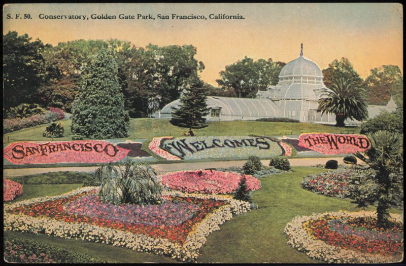 Conservatory, Golden Gate Park, San Francisco Welcomes World California