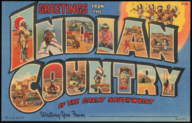 Greetings from the Indian Country of the Great Southwest