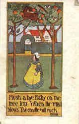 Hush a bye Baby on me tree top When the wind blows The cradle will rock Postcard