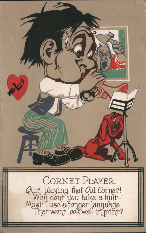 Comic Valentine Cornet Player Quit Playing That Old Cornet