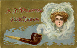 A St., Valentine Pipe Dream Postcard