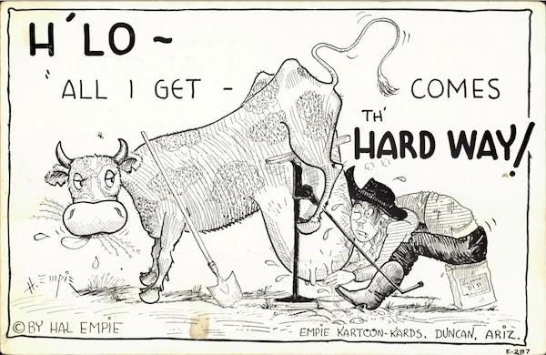 Hello All I Get Comes The Hard Way! Cowboy Western