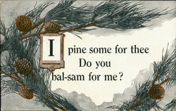 I pine some for thee do you bal-sam for me? Romance & Love Postcard Postcard