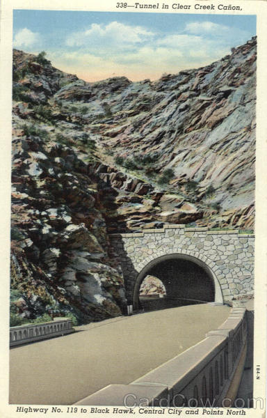 Tunnel in Clear Creek Canon, Highway No. 119 to Black Hawk Colorado