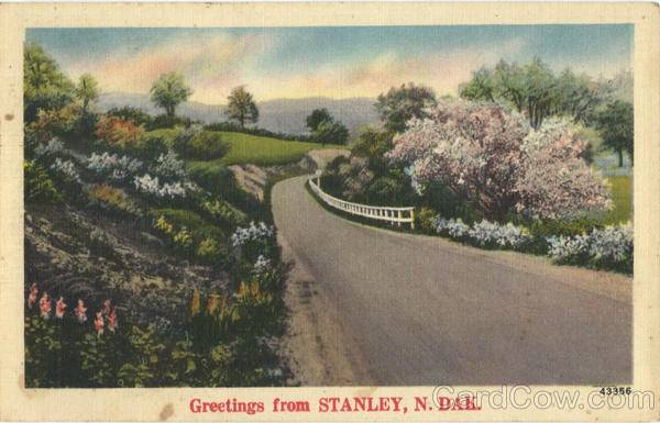 Greetings from Stanley North Dakota