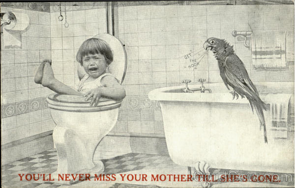 You'll Never Miss Your Mother Till She's Gone Children