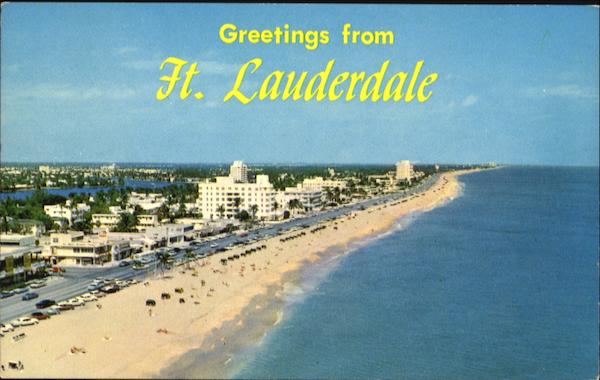 Greetings From Ft. Lauderdale Fort Lauderdale Florida