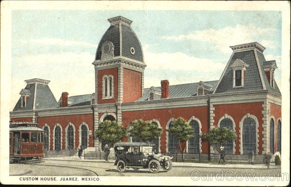 Custom House Juarez Mexico