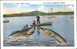 The Way We Catch Them Here Two Harbors, MN Postcard Postcard