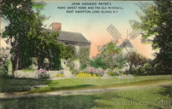 John Howard Payne's Home Sweet Home And The Old Windmill East Hampton New York