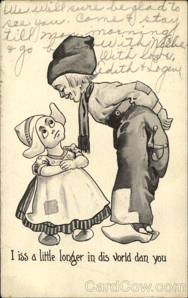 I Iss A Little Longer In Dis Vorld Dan You Dutch Children