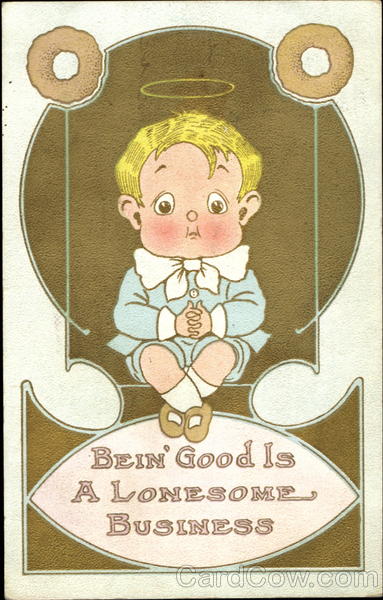 Bein Good Is A Lonesome Business Boys