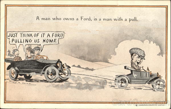 A Man Who Owns A Ford Is A Man With A Pull Cars