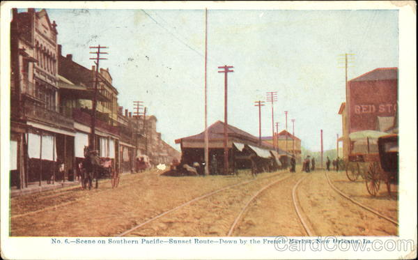 Scene On Southern Pacific-Sunset Route-Down By The French Market New Orleans Louisiana