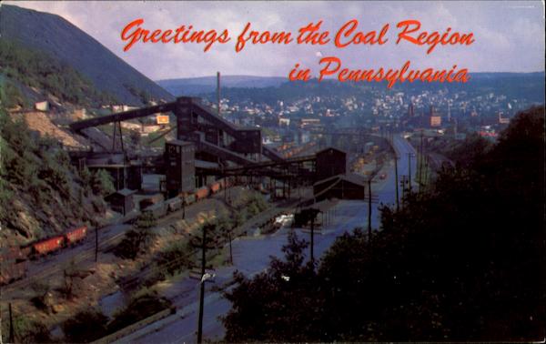 Greetings From The Coal Region Pennsylvania