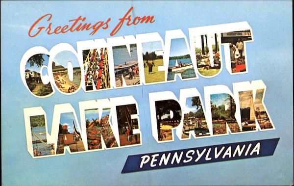 Greetings From Conneaut Lake Park Pennsylvania
