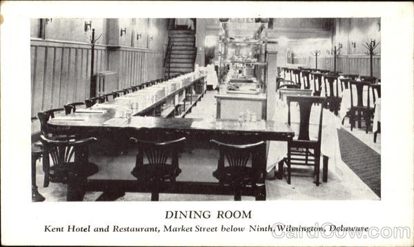 The Kent Hotel And Restaurant, Market Street below Ninth Wilmington Delaware