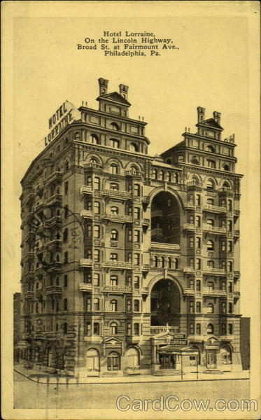 Hotel Lorraine, On The Lincoln Highway, Broad St.,at Fairmount Ave. Philadelphia Pennsylvania