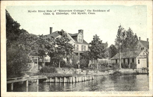 Mystic River Side Of Riverview Cottage The Residence Of Chas. Q. Eldredge Old Mystic Connecticut