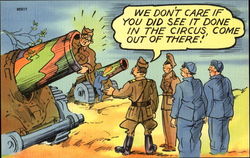 We Don't Care If You Did See It Done In The Circus Come Out Of There! Comic Postcard Postcard