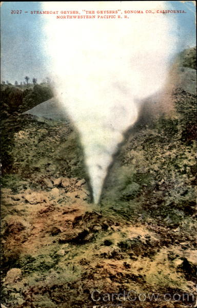 Steamboat Geyser, Northwestern Pacific R.R. Sonoma County The Geysers California