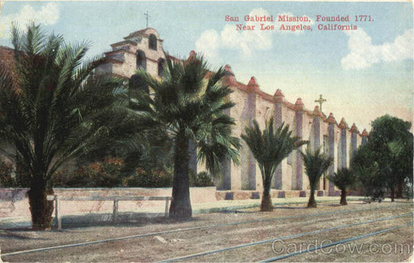 San Gabriel Mission Founded 1771 Los Angeles California