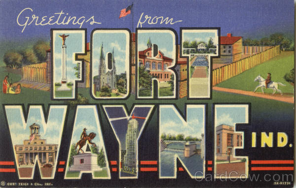Greetings from Fort Wayne Indiana