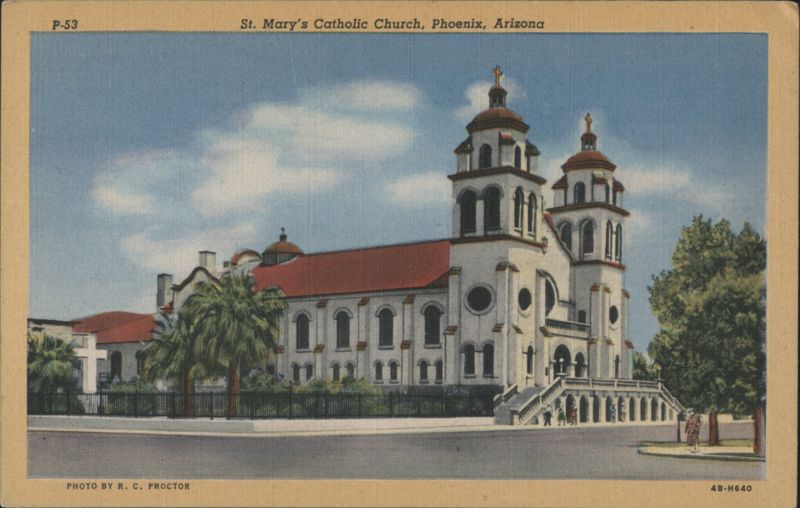 St. Mary's Catholic Church, Phoenix, Arizona R. C. Proctor