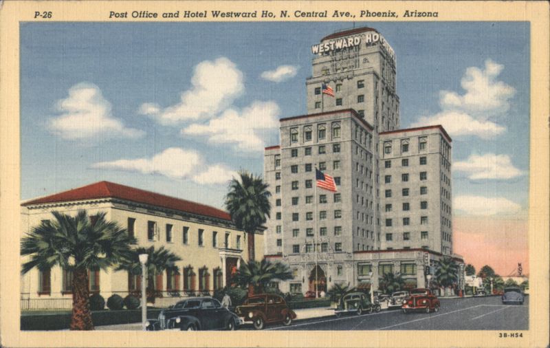 Post Office and Hotel Westward Ho, N. Central Ave. Phoenix Arizona